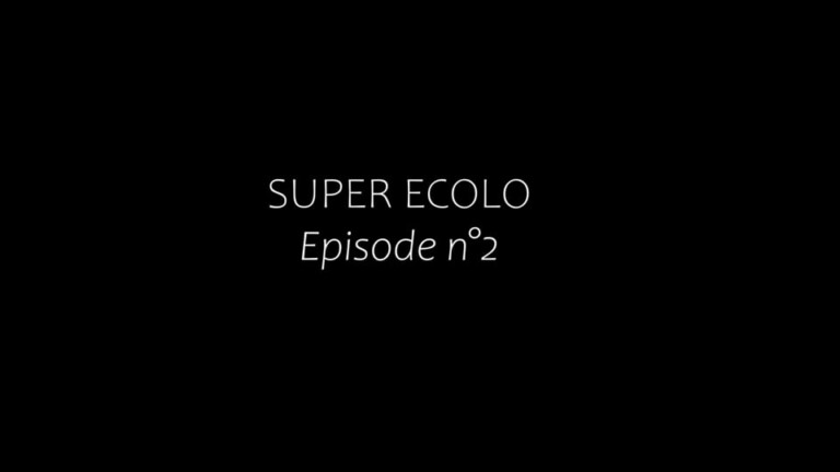 Episode 2 : Super Écolo