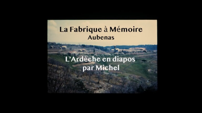 La Fabrique à Mémoire Aubenas : Les diapos de Michel